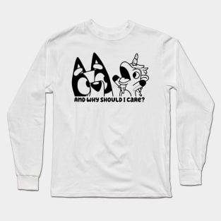 Bluey MUffin And Why Should I care Long Sleeve T-Shirt